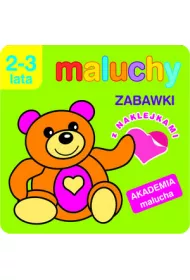 Maluchy. Zabawki z naklejkami. Akademia malucha 2-3 lata