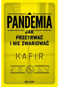 Pandemia. Jak przetrwa i nie zwariowa