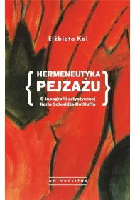 Hermeneutyka pejza�u. O topografii artystycznej Karla Schmidta-Rottluffa