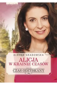 Czas odzyskany. Alicja w krainie czasw. Tom 3