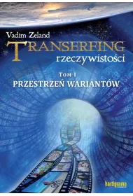 Przestrze� wariant�w. Transerfing rzeczywisto�ci. Tom 1