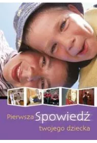 Pierwsza spowied� twojego dziecka