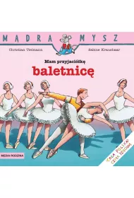M�dra mysz - Mam przyjaciela. Mam przyjaci�k� baletnic�