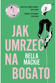 Jak umrze� na bogato