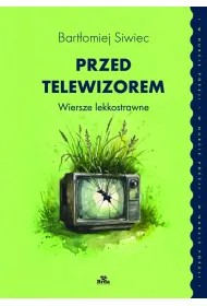 Przed telewizorem. Wiersze lekkostrawne