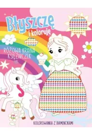 R�owa kraina ksi�niczek. Kolorowanka z diamencikami. B�yszcz� i koloruj�
