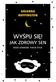 Wy�pij si�! Jak zdrowy sen mo�e odmieni� twoje �ycie.