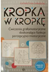 Kropka w kropk� �wiczenia grafomotoryczne doskonal�ce funkcje percepcyjno-motoryczne