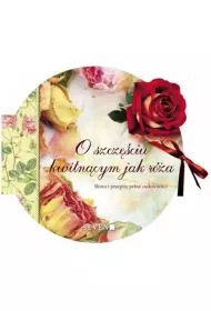 O szcz�ciu kwitn�cym jak r�a