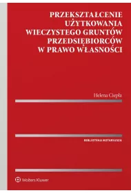 eBook Przeksztacenie uytkowania wieczystego gruntw przedsibiorcw w prawo wasnoci pdf epub