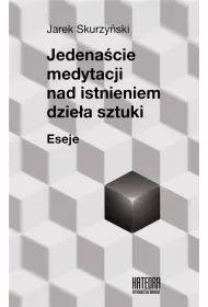 Jedenacie medytacji nad istnieniem dziea sztuki