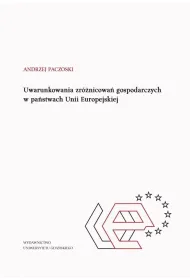 Uwarunkowania zr�nicowa� gospodarczych w pa�stwach Unii Europejskiej