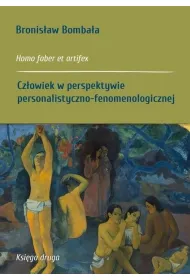 Cz�owiek w perspektywie personalistyczno-fenomenologicznej