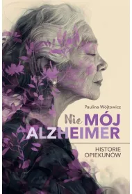 (Nie)m�j alzheimer. Historie opiekun�w