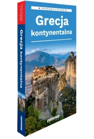 Grecja Kontynentalna Przewodnik z atlasem 2025