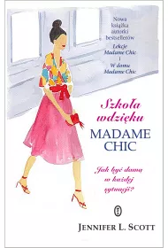 Szko�a wdzi�ku madame chic jak by� dam� w ka�dej sytuacji