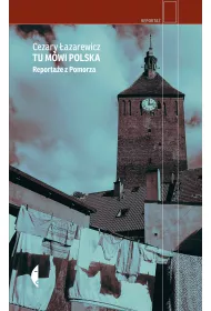 Tu m�wi Polska. Reporta�e z Pomorza