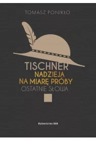 eBook Tischner. Nadzieja na miar prby. Ostatnie sowa epub