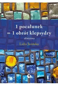 1 poca�unek = 1 obr�t klepsydry. Aforyzmy