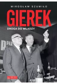 Gierek. Droga do w�adzy