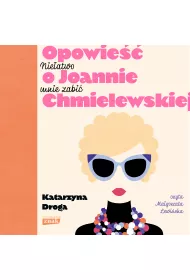 Audiobook Nieatwo mnie zabi. Opowie o Joannie Chmielewskiej mp3
