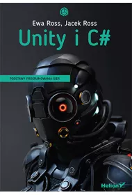 Unity i C#. Podstawy programowania gier