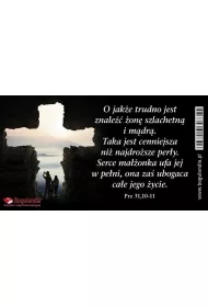 Magnes na lod�wk�. O jak�e trudno jest znale�� �on� szlachetn� i m�dr�. Taka jest cenniejsza ni� najdro�sze per�y. Serce ma��onka ufa jej w pe�ni, ona za� ubogaca ca�e jego �ycie. Magnes 14