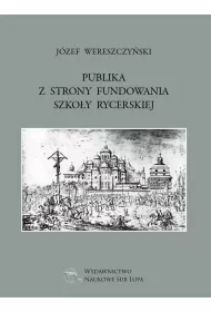 Publika z strony fundowania szko�y rycerskiej