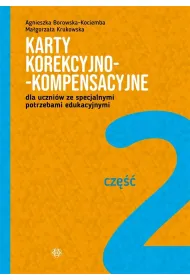 Karty korekcyjno-kompensacyjne dla uczni�w ze specjalnymi potrzebami edukacyjnymi cz�� 2