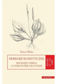 Herbarium krytyczne. Recenzje i szkice o literaturze i kulturze