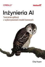 In�ynieria AI. Tworzenie aplikacji z wykorzystaniem modeli bazowych