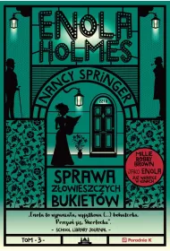 Sprawa z�owieszczych bukiet�w. Enola Holmes. Tom 3