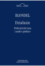 Dzia�anie. Pr�ba krytyki �ycia i nauki o praktyce