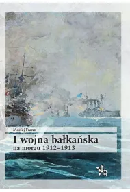 I wojna ba�ka�ska na morzu 1912-1913