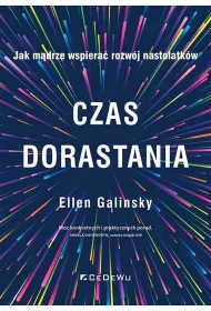 CZAS DORASTANIA. Jak m�drze wspiera� rozw�j nastolatk�w