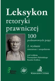 Leksykon retoryki prawniczej. 100 podstawowych poj��