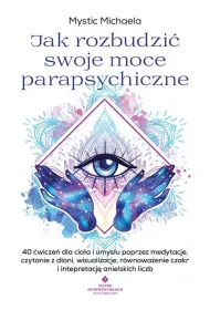 Jak rozbudzi swoje moce parapsychiczne