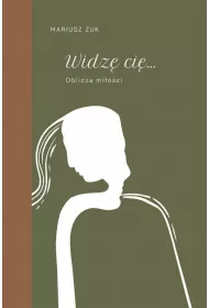 Widz� ci�. Oblicza mi�o�ci