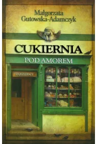 Zajezierscy. Cukiernia pod Amorem. Tom 1