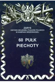 60 Puk Piechoty Zarys Historii Wojennej Pukw Polskich w Kampanii Wrzeniowej