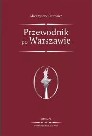 Przewodnik po Warszawie. Ekskluzywny reprint wydania z 1937 roku.