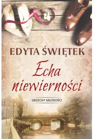 Echa niewiernoci. Grzechy modoci. Tom 2