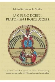 Jak psu� dzieci Platonem i Boecjuszem