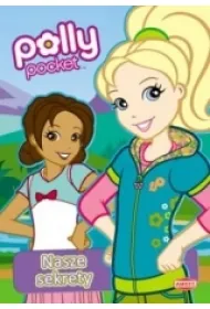 Polly Pocket. Nasze sekrety * *