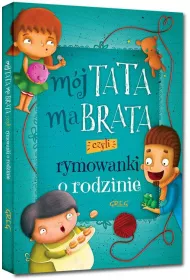 M�j tata ma brata, czyli rymowanki o rodzinie (oprawa twarda)