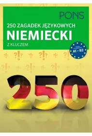 250 zagadek j�zykowych. Niemiecki z kluczem. Poziom A1-B2