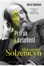 Prorok i dysydent. Aleksander Soenicyn
