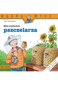M�dra mysz - Mam przyjaciela. Mam przyjaciela pszczelarza