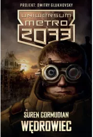 Uniwersum Metro 2033. W�drowiec