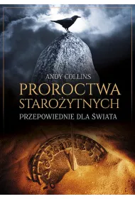 Proroctwa staro�ytnych przepowiednie dla �wiata